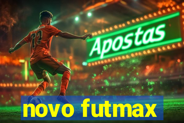 novo futmax